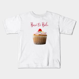 Born to Bake Vanilla Cupcake with Cherry on Top Kids T-Shirt